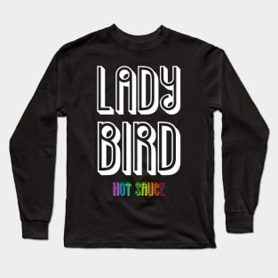 Lady Bird Hot Sauce Ladybird Food Co. ATX Long Sleeve T-Shirt